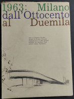 1963 Milano Dall'Ottocento Al Duemila - G. Ferrata/ E. Treccani - 1962 - Arts, Antiquity