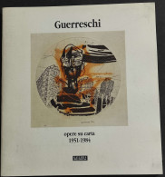 Guerreschi Opere Su Carta 1951-1984 - Galleria Bellinzona - 1993 - Arte, Antigüedades