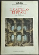 Il Castello Di Rivoli 1734-1984 - Storia Di Un Recupero - Ed. Allemandi - 1984 - Kunst, Antiquitäten