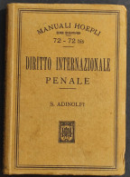 Diritto Internazionale Penale - S. Adinolfi - Ed. Hoepli - 1913 - Collectors Manuals