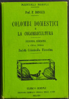 Colombi Domestici E La Colombicultura - P. Bonizzi - Ed. Hoepli - 1902 - Manuali Per Collezionisti