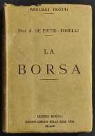 La Borsa - A. De Pietri-Tonelli - Ed. Manuali Hoepli - 1923 - Collectors Manuals