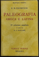 Paleografia Greca E Latina - E. M. Thompson - Ed. Manuali Hoepli - 1940 - Handbücher Für Sammler
