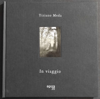 In Viaggio - T. Meda - Ed. Agora 35 - 2003 - Fotografía