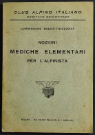 Nozioni Mediche Elementari Per L'Alpinista - E. Giani - CAI - 1933 - Medicina, Psicologia