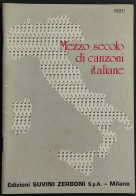 Mezzo Secolo Di Canzoni Italiane - Testi - Ed. Suvini Zerboni - 1986 - Film En Muziek