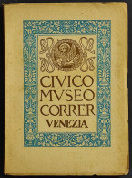 Civico Museo Correr - Venezia - Catalogo 1928 - Ed. Zanetti - Arte, Antigüedades