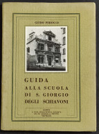 Guida Alla Scuola Di S. Giorgio Degli Schiavoni - G. Perocco - 1952 - Kunst, Antiek