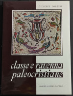 Classe E Ravenna - Origini Cristiane E Antichi Edifici - Ed. Longo - 1966 - Kunst, Antiek