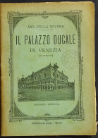 Il Palazzo Ducale In Venezia (Illustrato) - Ant. Della Rovere - Arts, Antiquity