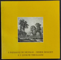 I Paesaggi Di Nicolas-Didier Boguet E I Luoghi Tibulliani - Ed. De Luca - 1984 - Kunst, Antiek