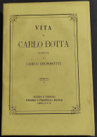 Vita Di Carlo Botta Scritta Da Carlo Dionisotti - Ed. Bocca - 1867 - Libri Antichi