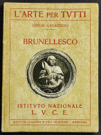 L'Arte Per Tutti - Brunellesco - E. Lavagnino - 1931 - Kunst, Antiquitäten