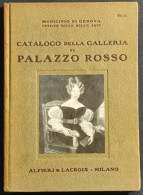Catalogo Della Galleria Di Palazzo Rosso - Ed. Alfieri & Lacroix - 1912 - Arts, Antiquity