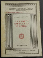 Il Credito Fondiario In Italia - G. Dell'Amore - Ed. Giuffrè - 1938 - Società, Politica, Economia