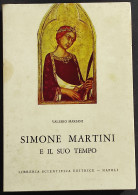 Simone Martini E Il Suo Tempo - V. Mariani - Ed. Libreria Scientifica - 1968 - Arte, Antigüedades