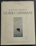 Il Pittore Triestino - Guido Grimani - L. Froglia - 1971 - Kunst, Antiquitäten