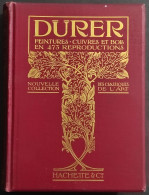 Durer - L'Oeuvre Du Maitre - Ed. Hachette - 1908 - Arts, Antiquity