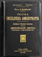 Piccola Enciclopedia Amministrativa - E. Mariani - Ed. Hoepli - 1905 - Manuali Per Collezionisti