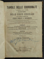 Tavole Delle Coordinate Per Tracciamento Curve Circolari - C. Francesco - Ed. G. Omedei - 1873 - Livres Anciens