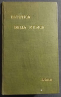 Estetica Della Musica - A. Galli - Ed. Bocca - 1900 - Cinema Y Música