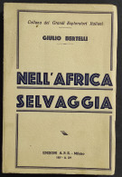 Nell'Africa Selvaggia - G. Bertelli - Ed. APE - 1937 - Turismo, Viaggi