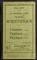 La Premiere Anne D'Enseignement - Scientifique - P. Bert - Ed. Armand Colin - Alte Bücher