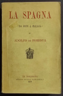 La Spagna - Da Irun A Malaga - A. De Foresta - Ed. Zanichelli - 1879 - Alte Bücher