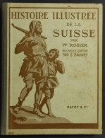 Histoire Illustrée De La Suisse - W. Rosier - Ed. Payot - 1936 - Kinderen