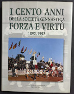 I Cento Anni Società Ginnastica Forza E Virtù 1892-1992 - S. Cavazza - 1992 - Deportes