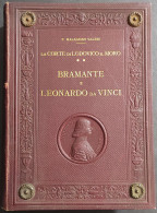 La Corte Di Lud. Il Moro II - Bramante E Leonardo Da Vinci - Ed. Hoepli - 1915 - Arts, Antiquity