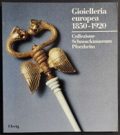 Gioielleria Europea 1850-1920 - Schmuckmuseum - Ed. Electa - 1994 - Kunst, Antiek