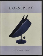 Horseplay - Leslie Enders Lee - Ed. Fethra Press - 2000 - Arte, Antigüedades