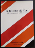 Se Fossimo Più Cani - Libro Fotografico By Jeff Compasso - 2004 - Pictures