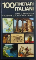 100 Itinerari Italiani Scelti E Illustrati Dal Reader's Digest - 1983 - Turismo, Viaggi