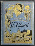 Comment Il Faut Dresser Un Cheval - C. De Montigny - Ed. J.Rothschild - Animales De Compañía