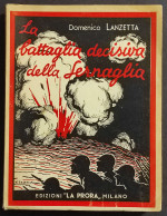 La Battaglia Decisiva Della Sernaglia - D. Lanzetta - Ed. La Prora - 1934 - Guerre 1939-45