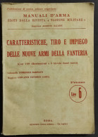 Caratteristiche, Tiro E Impiego Delle Nuove Armi Della Fanteria - 1938 - Autres & Non Classés