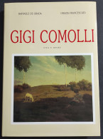 Gigi Comolli - Vita E Opere - R. De Grada - G. Francescato - 1992 - Arts, Antiquités