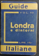 Guide Italiane - Londra E Dintorni - Ed. Guide Turistiche - 1935 - Turismo, Viajes