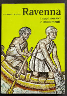 Ravenna I Suoi Mosaici E Monumenti - G. Bovini - Ed. Losara - Tourisme, Voyages