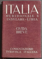 Italia Meridionale E Insulare - Libia - Guida Breve - CTI - 1940 - Tourisme, Voyages