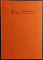 Carlo Belli E Tullio Garbari - Due Vite Come In Uno Specchio - Ed. Panchiero - 2006 - Arts, Antiquity