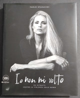 Io Non Mi Volto - 101 Ritratti Contro La Violenza Sulle Donne - Ed. Skira - 2018 - Fotografia