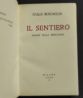 Il Sentiero - Pagine Sulla Montagna - I. Buscaglia - 1934 - Other & Unclassified