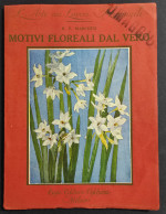 Motivi Floreali Dal Vero - L'Arte Nei Lavori Femminili - Ed. Ceschina - 1928 - Arts, Antiquity