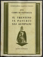 Sui Campi Di Battaglia - Il Trentino Il Pasubio Gli Altipiani - 1940 - Turismo, Viaggi