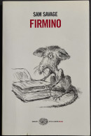 Firmino - Avventure Parassita Metropolitano - S. Savage - Ed. Einaudi - 2008 - Other & Unclassified