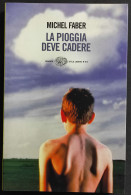 La Pioggia Deve Cadere - M. Faber - Ed. Einaudi - 2008 - Other & Unclassified