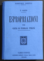 Espropriazioni Per Causa Di Pubblica Utilità - E. Sardi - Ed. Hoepli - 1904 - Manuales Para Coleccionistas
